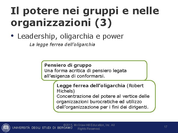 Il potere nei gruppi e nelle organizzazioni (3) • Leadership, oligarchia e power La