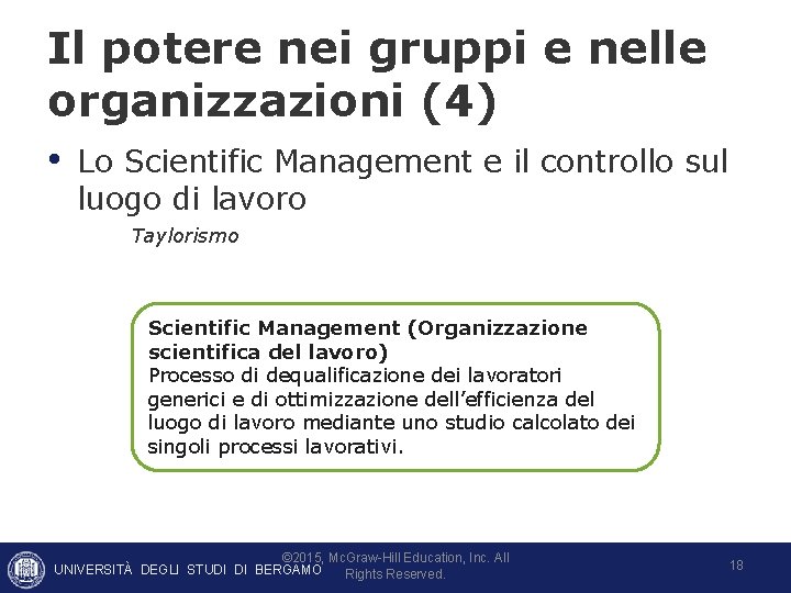 Il potere nei gruppi e nelle organizzazioni (4) • Lo Scientific Management e il