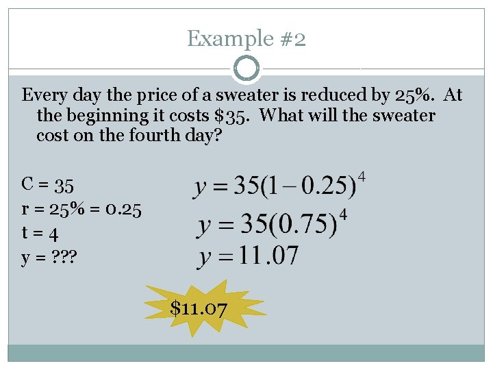 Example #2 Every day the price of a sweater is reduced by 25%. At