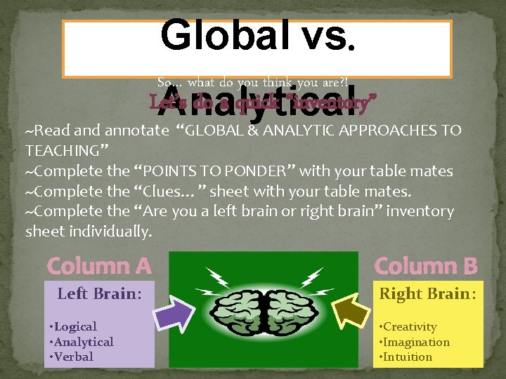 Global vs. So… what do you think you are? ! Let’s do a quick