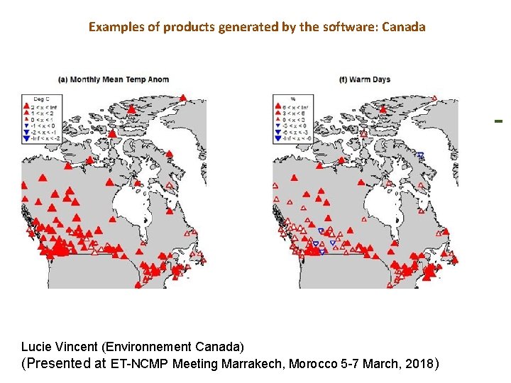 Examples of products generated by the software: Canada Lucie Vincent (Environnement Canada) (Presented at