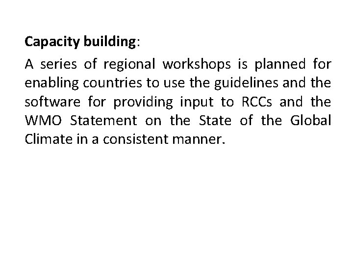 Capacity building: A series of regional workshops is planned for enabling countries to use