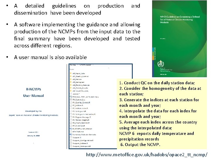  • A detailed guidelines on production dissemination have been developed and • A