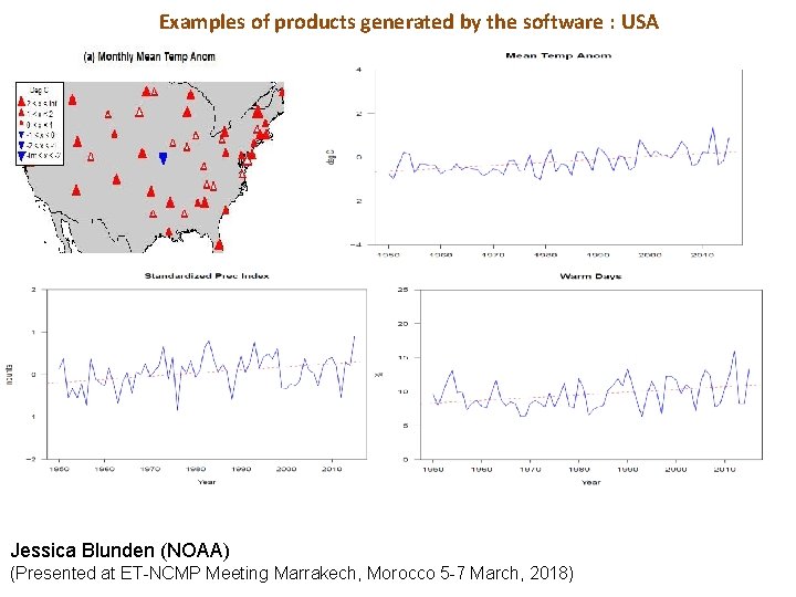 Examples of products generated by the software : USA Jessica Blunden (NOAA) (Presented at