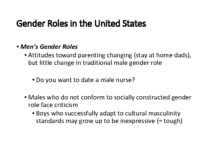 Gender Roles in the United States • Men’s Gender Roles • Attitudes toward parenting