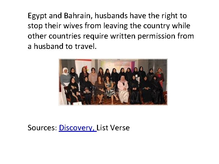 Egypt and Bahrain, husbands have the right to stop their wives from leaving the