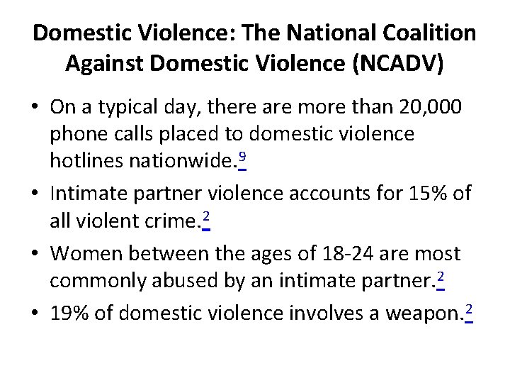 Domestic Violence: The National Coalition Against Domestic Violence (NCADV) • On a typical day,