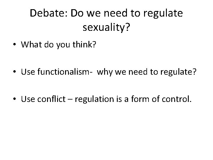 Debate: Do we need to regulate sexuality? • What do you think? • Use