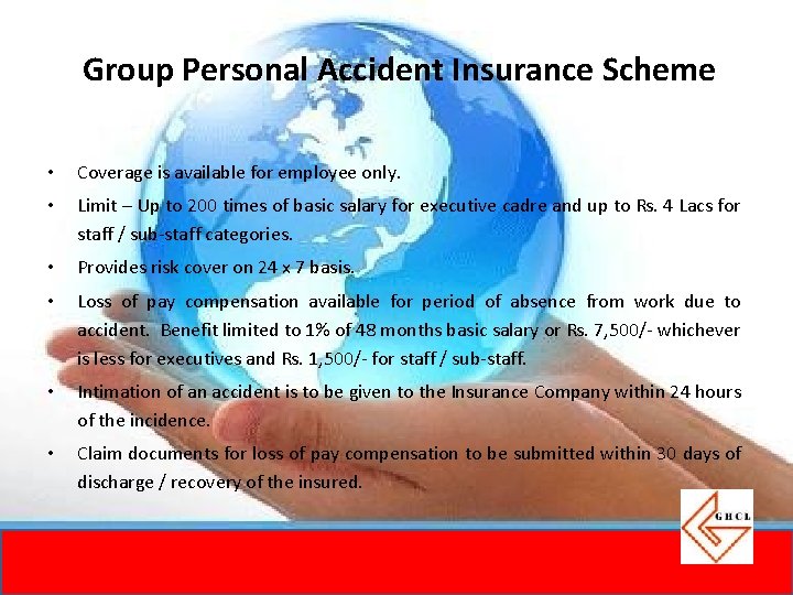 Group Personal Accident Insurance Scheme • Coverage is available for employee only. • Limit Group Personal Accident Insurance Scheme • Coverage is available for employee only. • Limit