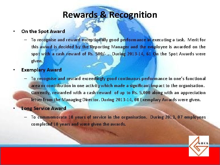 Rewards & Recognition • On the Spot Award – To recognise and reward exceptionally Rewards & Recognition • On the Spot Award – To recognise and reward exceptionally