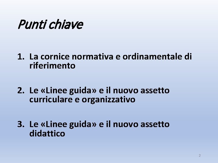 Punti chiave 1. La cornice normativa e ordinamentale di riferimento 2. Le «Linee guida»