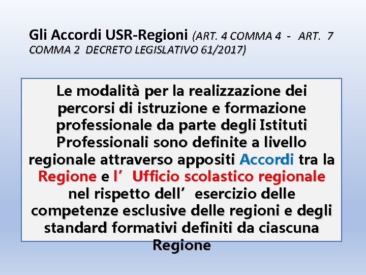 Gli Accordi USR-Regioni (ART. 4 COMMA 2 DECRETO LEGISLATIVO 61/2017) - ART. 7 Le