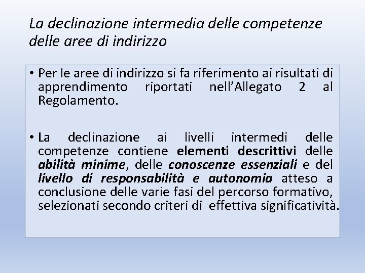 La declinazione intermedia delle competenze delle aree di indirizzo • Per le aree di