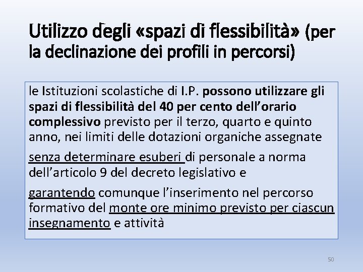 Utilizzo degli «spazi di flessibilita » (per la declinazione dei profili in percorsi) le