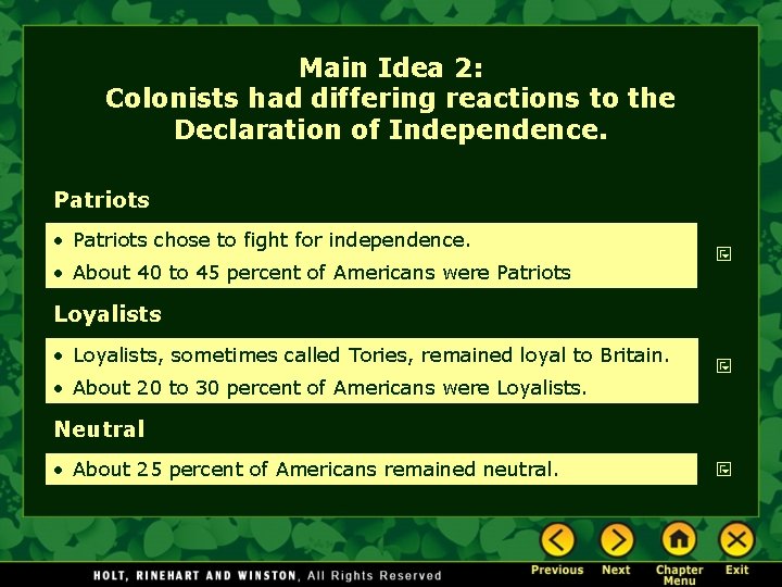 Main Idea 2: Colonists had differing reactions to the Declaration of Independence. Patriots •