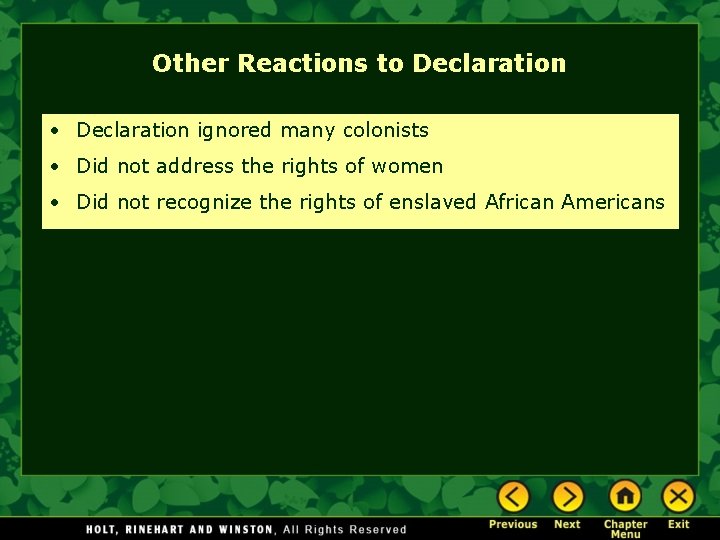 Other Reactions to Declaration • Declaration ignored many colonists • Did not address the