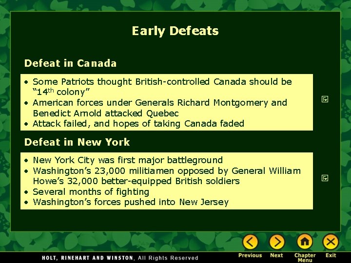 Early Defeats Defeat in Canada • Some Patriots thought British-controlled Canada should be “