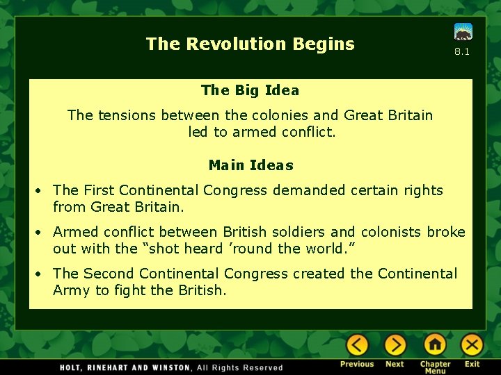 The Revolution Begins 8. 1 The Big Idea The tensions between the colonies and