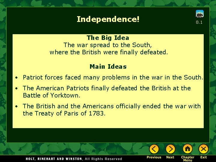 Independence! 8. 1 The Big Idea The war spread to the South, where the