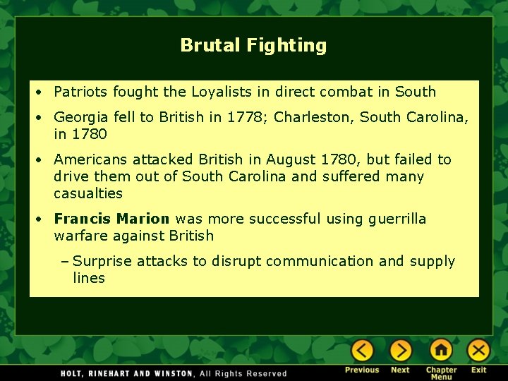Brutal Fighting • Patriots fought the Loyalists in direct combat in South • Georgia
