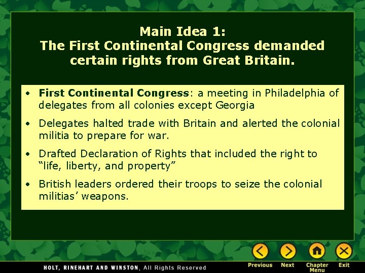 Main Idea 1: The First Continental Congress demanded certain rights from Great Britain. •