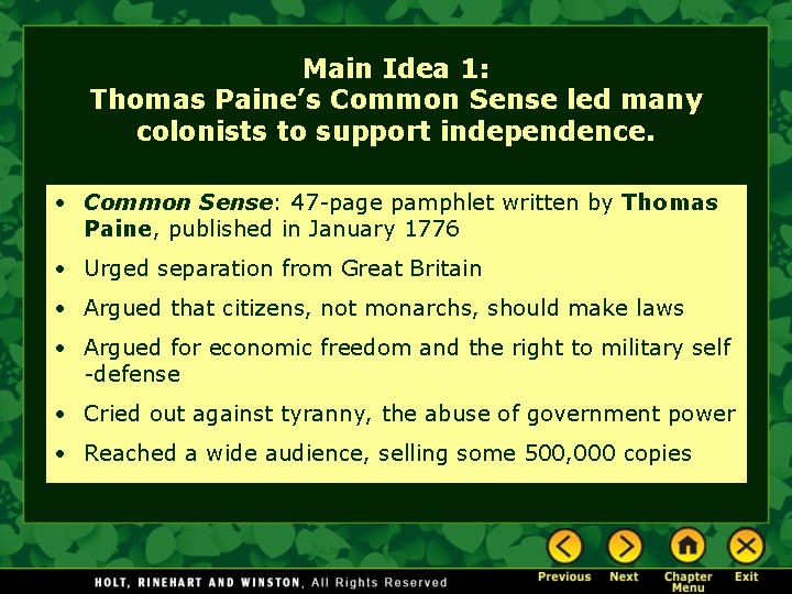 Main Idea 1: Thomas Paine’s Common Sense led many colonists to support independence. •