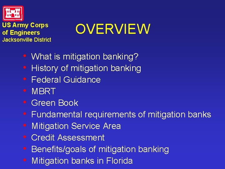 US Army Corps of Engineers Jacksonville District • • • OVERVIEW What is mitigation