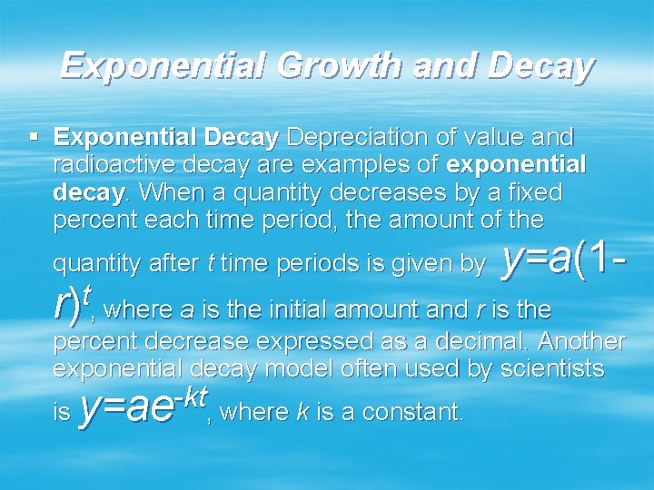 Exponential Growth and Decay § Exponential Decay Depreciation of value and radioactive decay are