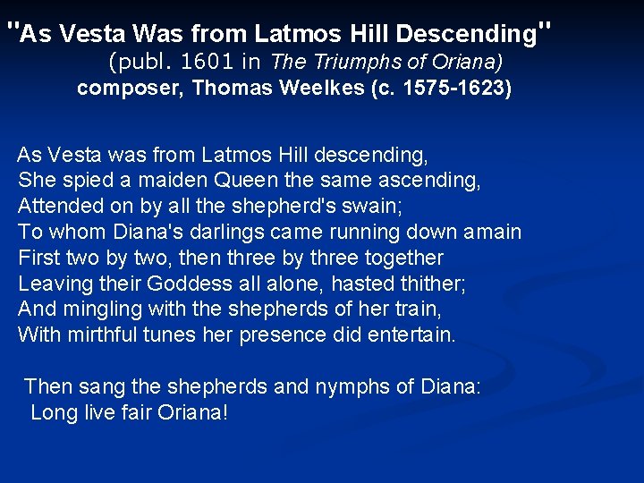 "As Vesta Was from Latmos Hill Descending" (publ. 1601 in The Triumphs of Oriana)