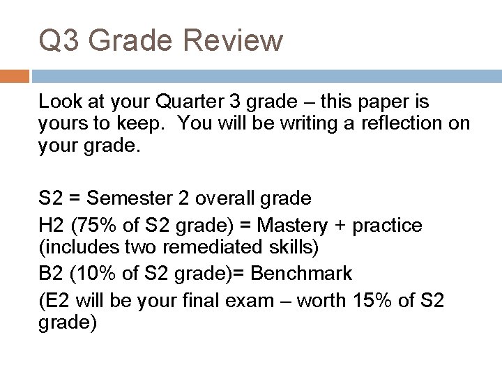 Q 3 Grade Review Look at your Quarter 3 grade – this paper is