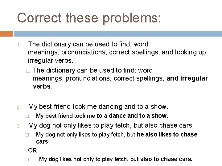 Correct these problems: 1. 2. The dictionary can be used to find: word meanings,