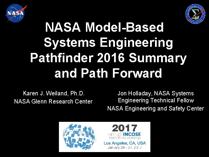 NASA Model-Based Systems Engineering Pathfinder 2016 Summary and Path Forward Karen J. Weiland, Ph.