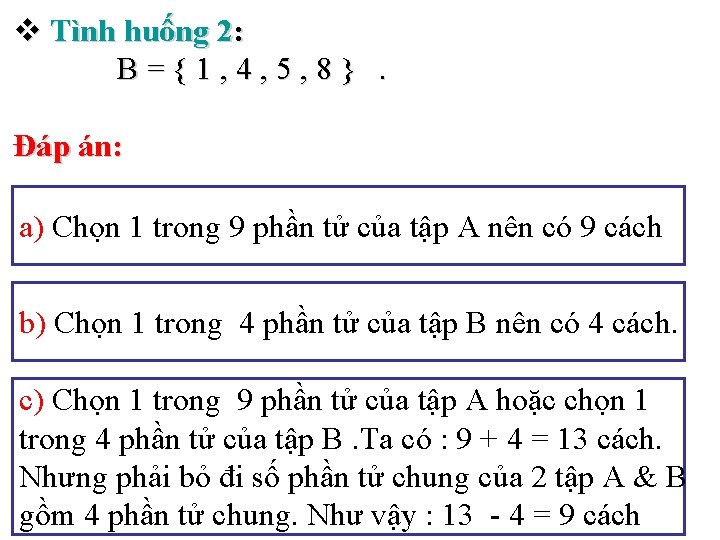 v Tình huống 2: B={1, 4, 5, 8}. Đáp án: a) Chọn 1 trong