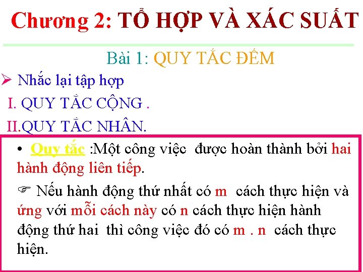 Chương 2: TỔ HỢP VÀ XÁC SUẤT Bài 1: QUY TẮC ĐẾM Ø Nhắc