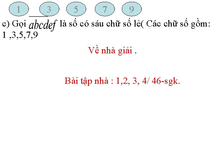 1 3 5 7 9 c) Gọi là số có sáu chữ số lẻ(