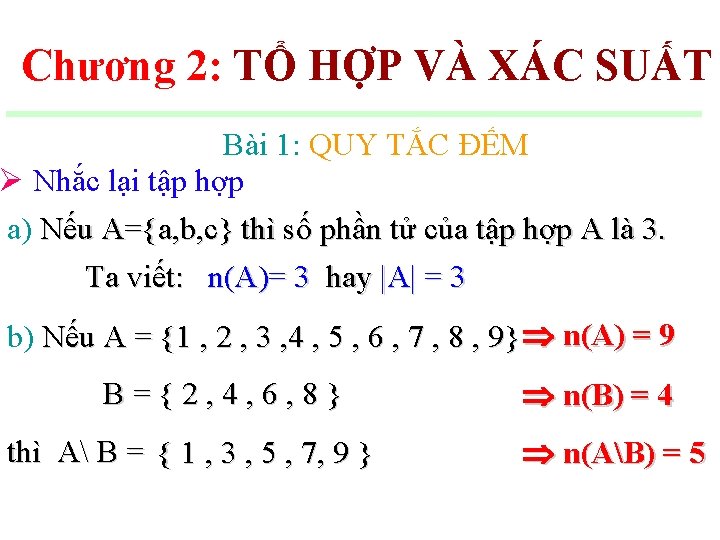 Chương 2: TỔ HỢP VÀ XÁC SUẤT Bài 1: QUY TẮC ĐẾM Ø Nhắc