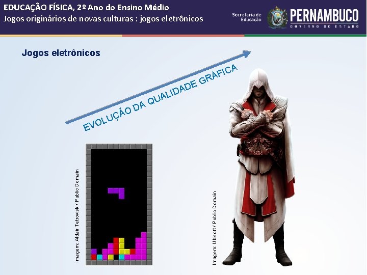 EDUCAÇÃO FÍSICA, 2º Ano do Ensino Médio Jogos originários de novas culturas : jogos