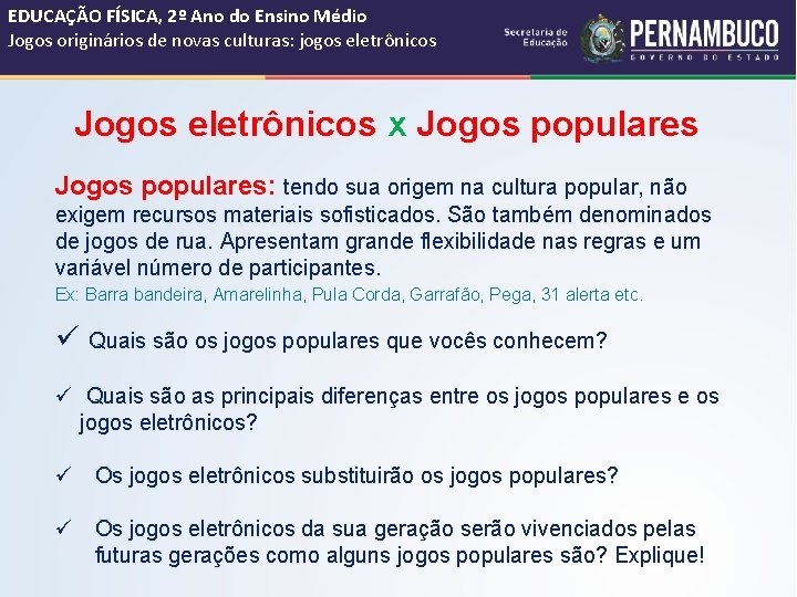 EDUCAÇÃO FÍSICA, 2º Ano do Ensino Médio Jogos originários de novas culturas: jogos eletrônicos