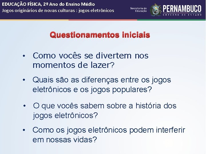 EDUCAÇÃO FÍSICA, 2º Ano do Ensino Médio Jogos originários de novas culturas : jogos