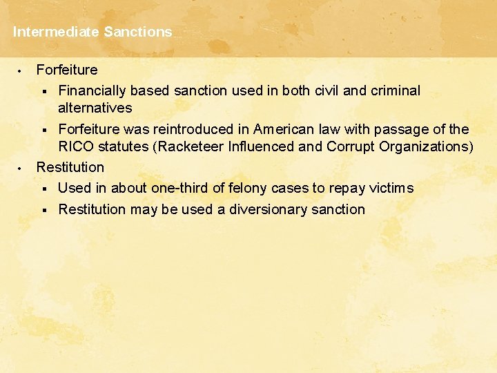 Intermediate Sanctions • • Forfeiture § Financially based sanction used in both civil and Intermediate Sanctions • • Forfeiture § Financially based sanction used in both civil and