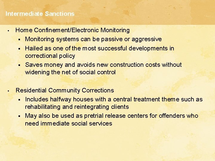 Intermediate Sanctions • Home Confinement/Electronic Monitoring § Monitoring systems can be passive or aggressive