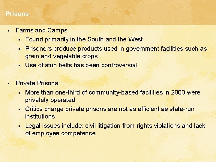 Prisons • Farms and Camps § Found primarily in the South and the West