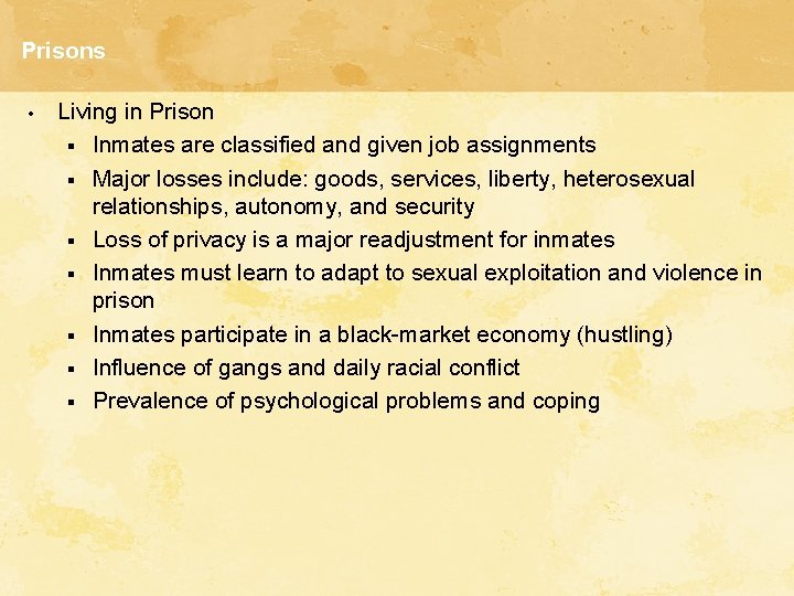 Prisons • Living in Prison § Inmates are classified and given job assignments §