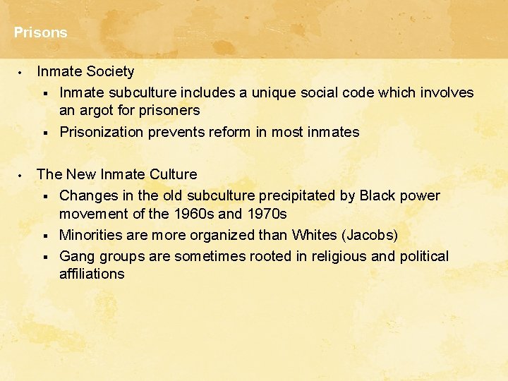Prisons • Inmate Society § Inmate subculture includes a unique social code which involves Prisons • Inmate Society § Inmate subculture includes a unique social code which involves