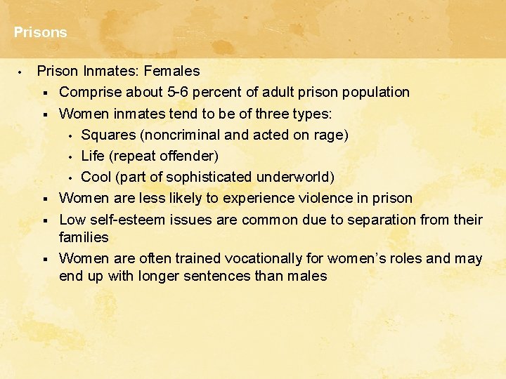 Prisons • Prison Inmates: Females § Comprise about 5 -6 percent of adult prison