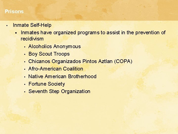 Prisons • Inmate Self-Help § Inmates have organized programs to assist in the prevention