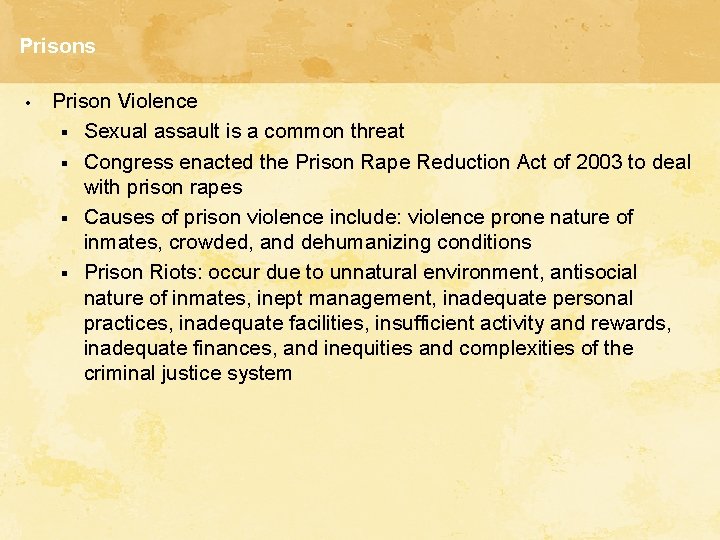 Prisons • Prison Violence § Sexual assault is a common threat § Congress enacted