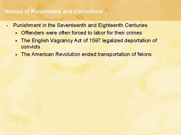 History of Punishment and Corrections • Punishment in the Seventeenth and Eighteenth Centuries §