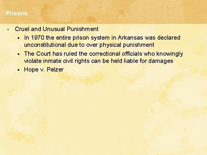 Prisons • Cruel and Unusual Punishment § In 1970 the entire prison system in Prisons • Cruel and Unusual Punishment § In 1970 the entire prison system in