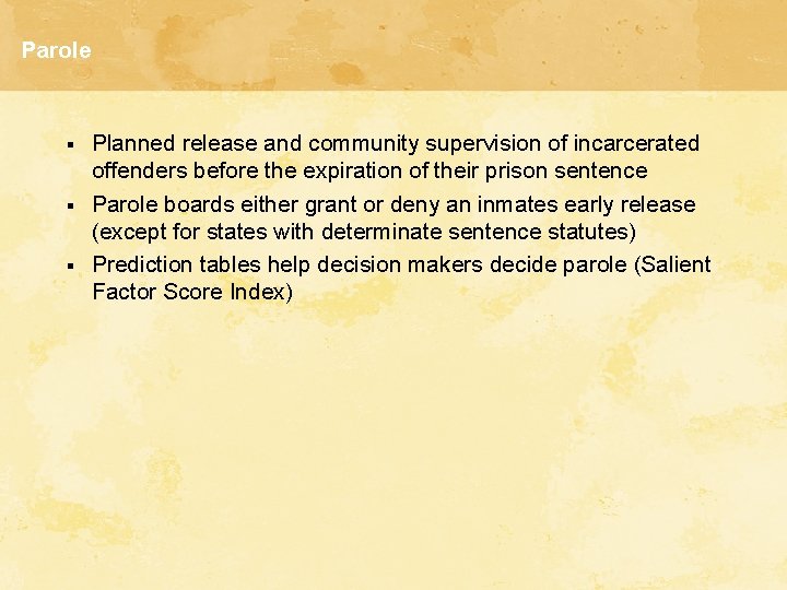 Parole § § § Planned release and community supervision of incarcerated offenders before the